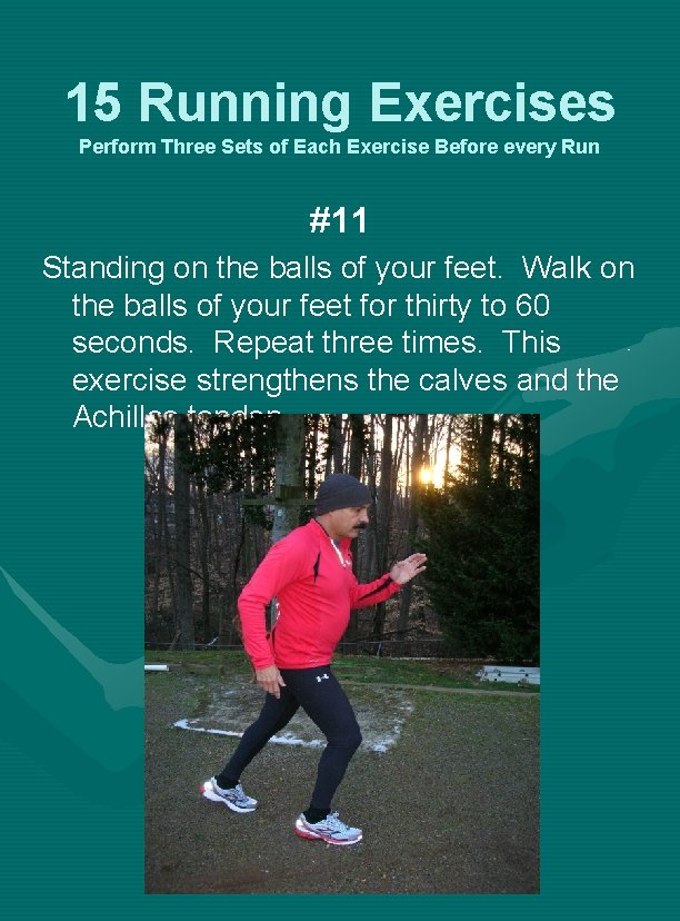 15 Running Exercises Perform Three Sets of Each Exercise Before every Run #11 Standing 15 Running Exercises Perform Three Sets of Each Exercise Before every Run #11 Standing