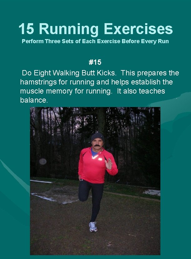 15 Running Exercises Perform Three Sets of Each Exercise Before Every Run #15 Do 15 Running Exercises Perform Three Sets of Each Exercise Before Every Run #15 Do