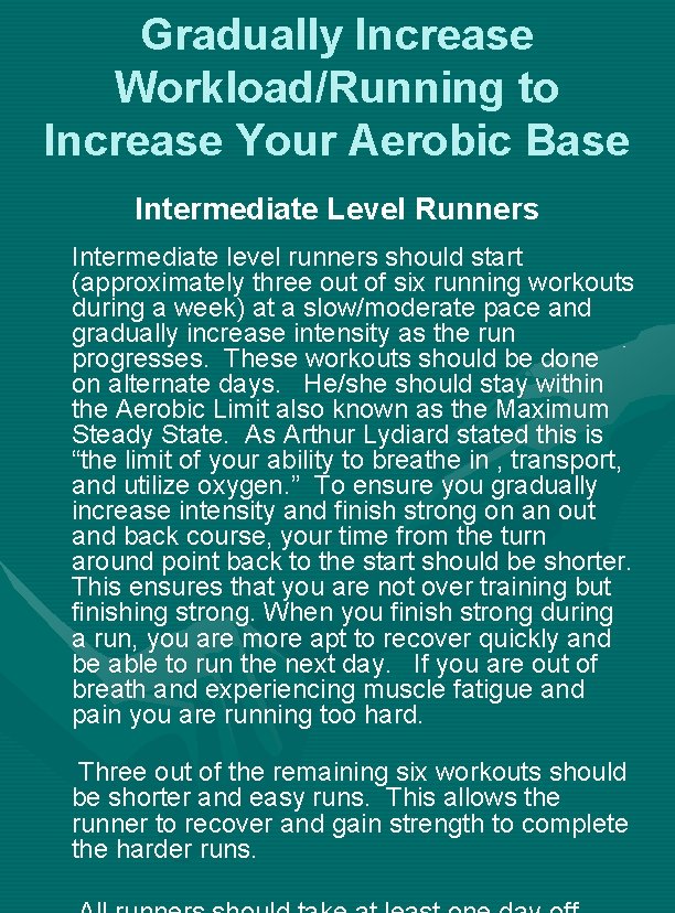 Gradually Increase Workload/Running to Increase Your Aerobic Base Intermediate Level Runners Intermediate level runners