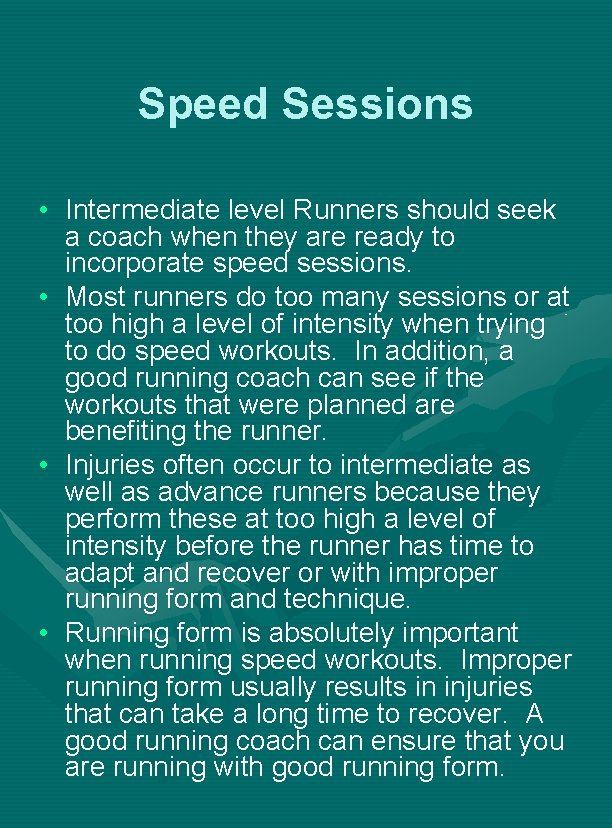 Speed Sessions • Intermediate level Runners should seek a coach when they are ready Speed Sessions • Intermediate level Runners should seek a coach when they are ready