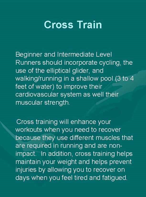 Cross Train Beginner and Intermediate Level Runners should incorporate cycling, the use of the