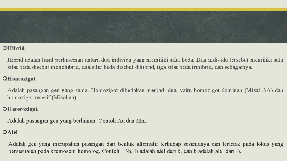  Hibrid adalah hasil perkawinan antara dua individu yang memiliki sifat beda. Bila individu