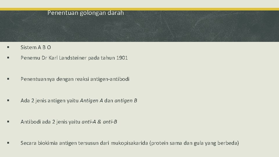 Penentuan golongan darah § Sistem A B O § Penemu Dr Karl Landsteiner pada
