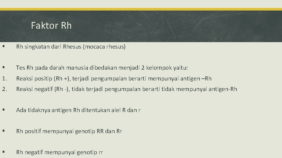 Faktor Rh § Rh singkatan dari Rhesus (mocaca rhesus) § Tes Rh pada darah