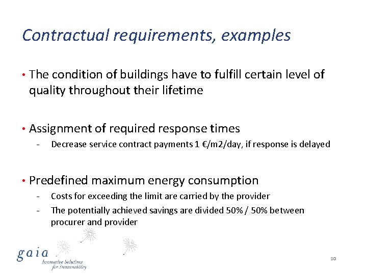 Contractual requirements, examples • The condition of buildings have to fulfill certain level of