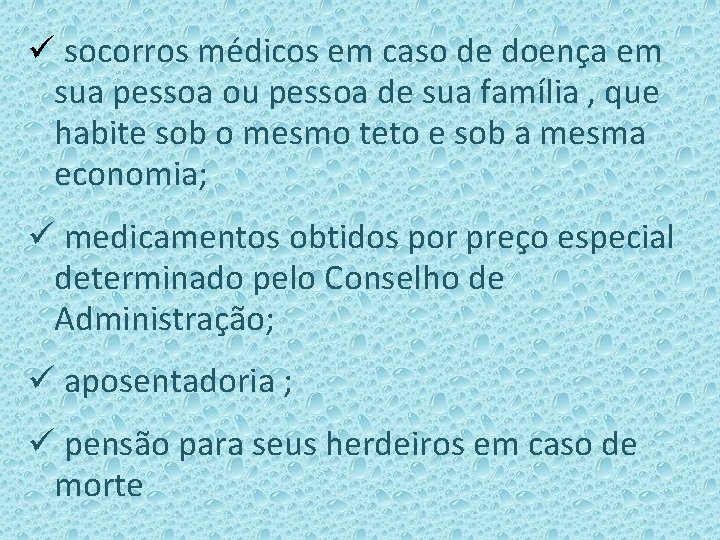  socorros médicos em caso de doença em sua pessoa ou pessoa de sua