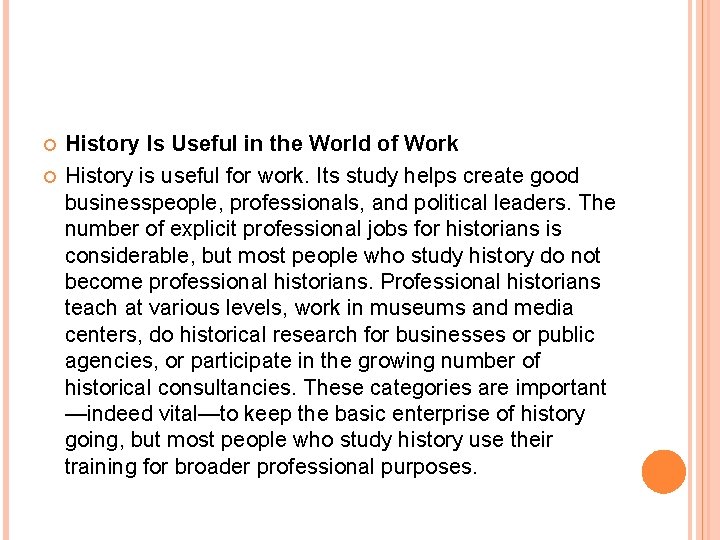  History Is Useful in the World of Work History is useful for work.