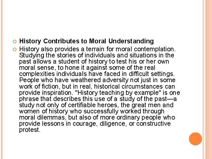  History Contributes to Moral Understanding History also provides a terrain for moral contemplation.