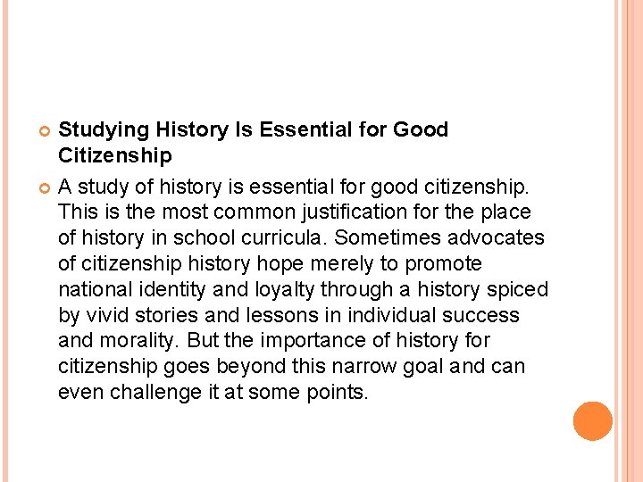 Studying History Is Essential for Good Citizenship A study of history is essential for