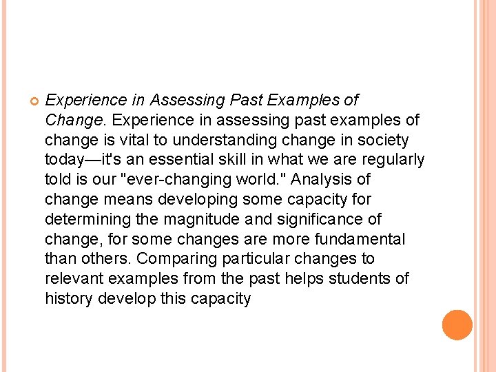  Experience in Assessing Past Examples of Change. Experience in assessing past examples of