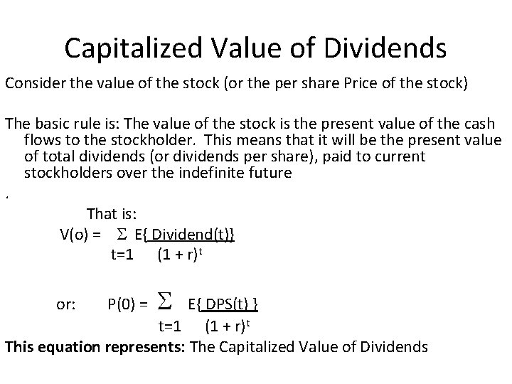 Capitalized Value of Dividends Consider the value of the stock (or the per share