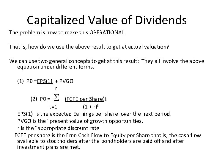 Capitalized Value of Dividends The problem is how to make this OPERATIONAL. That is,