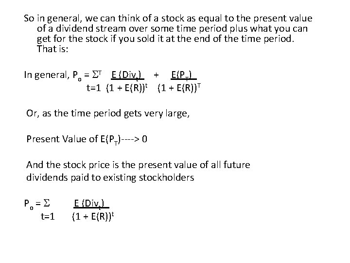 So in general, we can think of a stock as equal to the present