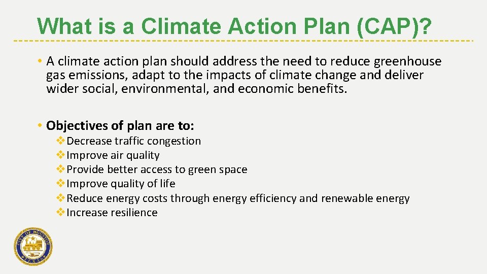 What is a Climate Action Plan (CAP)? • A climate action plan should address