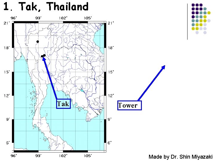 1. Tak, Thailand Tak Tower Made by Dr. Shin Miyazaki 