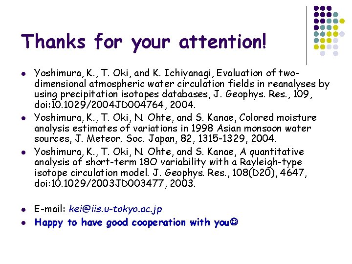 Thanks for your attention! l l l Yoshimura, K. , T. Oki, and K.