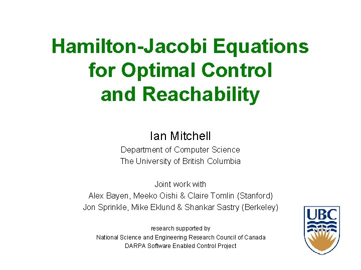 Hamilton-Jacobi Equations for Optimal Control and Reachability Ian Mitchell Department of Computer Science The