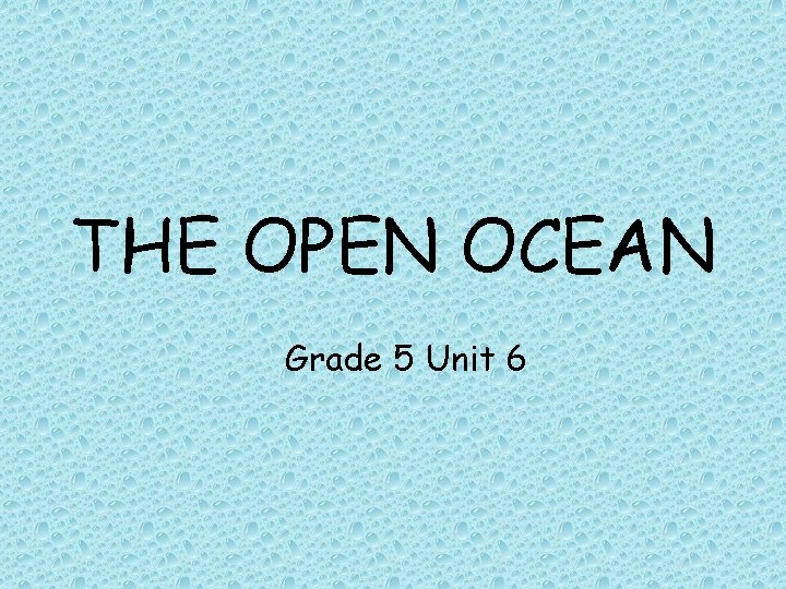 THE OPEN OCEAN Grade 5 Unit 6 