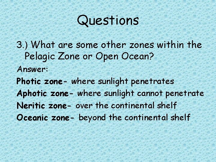 Questions 3. ) What are some other zones within the Pelagic Zone or Open