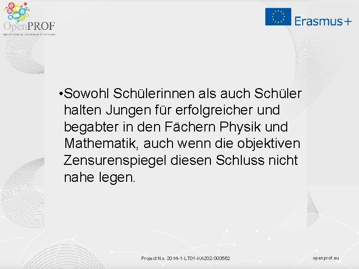  • Sowohl Schülerinnen als auch Schüler halten Jungen für erfolgreicher und begabter in