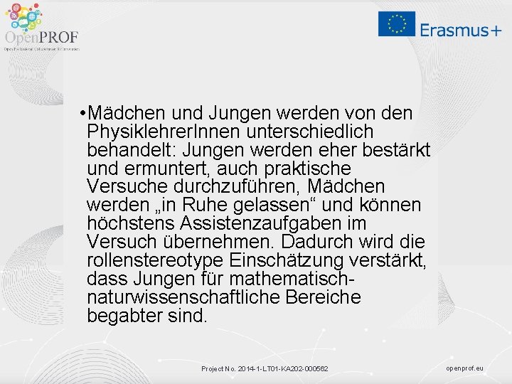  • Mädchen und Jungen werden von den Physiklehrer. Innen unterschiedlich behandelt: Jungen werden