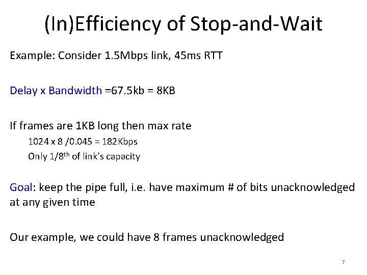 (In)Efficiency of Stop-and-Wait Example: Consider 1. 5 Mbps link, 45 ms RTT Delay x