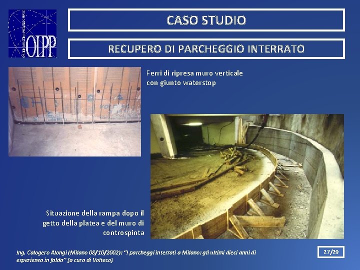 CASO STUDIO RECUPERO DI PARCHEGGIO INTERRATO Ferri di ripresa muro verticale con giunto waterstop