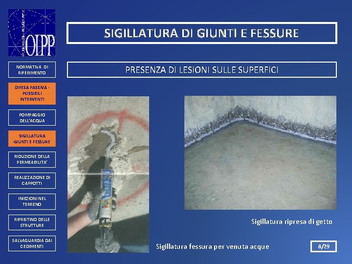 SIGILLATURA DI GIUNTI E FESSURE NORMATIVA DI RIFERIMENTO PRESENZA DI LESIONI SULLE SUPERFICI DIFESA