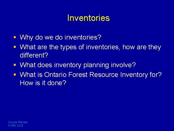 Inventories § Why do we do inventories? § What are the types of inventories,