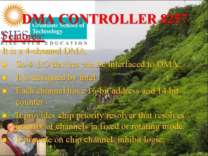 DMA CONTROLLER 8257 Features: It is a 4 -channel DMA. n So 4 I/O