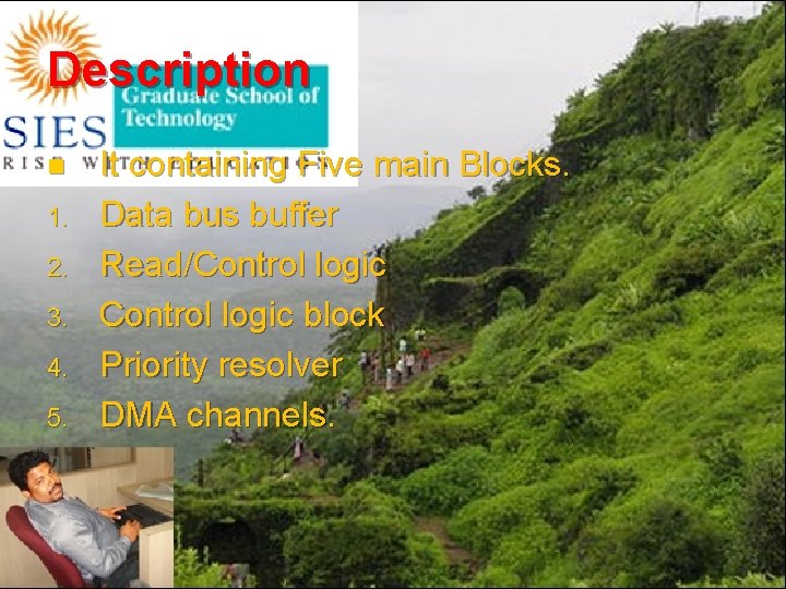 Description n 1. 2. 3. 4. 5. It containing Five main Blocks. Data bus