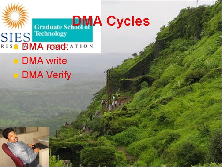 DMA Cycles n n n DMA read: DMA write DMA Verify 