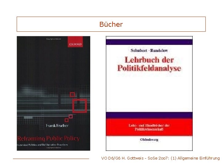 Bücher VO D 6/G 6 H. Gottweis - So. Se 2 oo 7: (1)