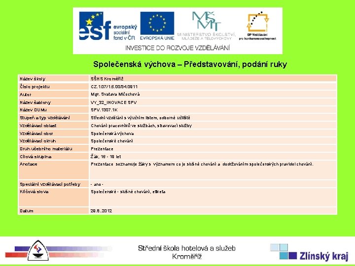 Společenská výchova – Představování, podání ruky Název školy SŠHS Kroměříž Číslo projektu CZ. 1.