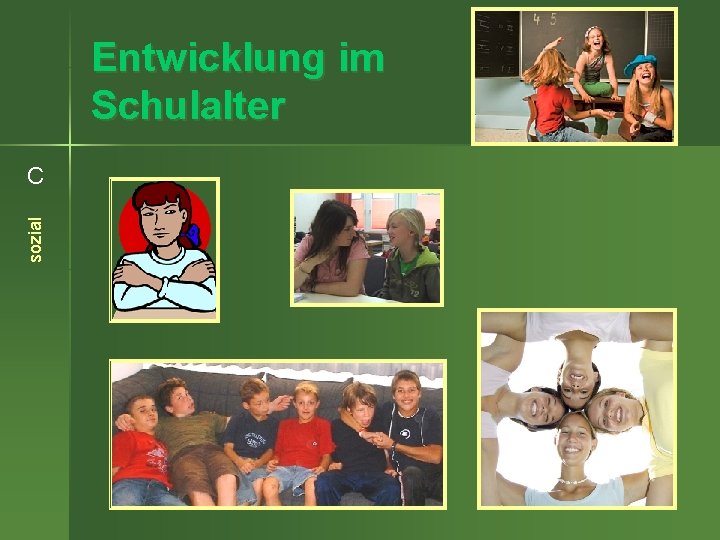 Entwicklung im Schulalter sozial C 