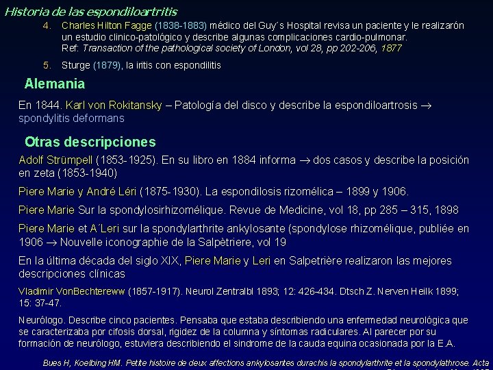 Historia de las espondiloartritis 4. Charles Hilton Fagge (1838 -1883) médico del Guy´s Hospital Historia de las espondiloartritis 4. Charles Hilton Fagge (1838 -1883) médico del Guy´s Hospital