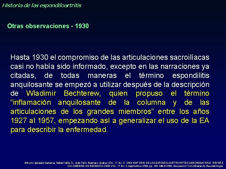 Historia de las espondiloartritis Otras observaciones - 1930 Hasta 1930 el compromiso de las Historia de las espondiloartritis Otras observaciones - 1930 Hasta 1930 el compromiso de las