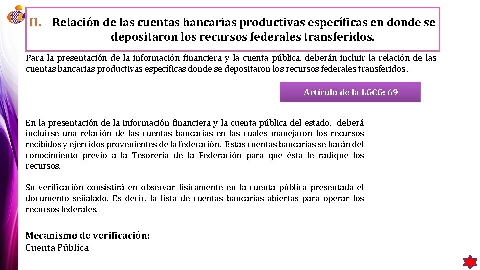 II. Relación de las cuentas bancarias productivas específicas en donde se depositaron los recursos