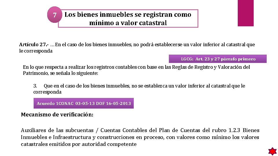 7 Los bienes inmuebles se registran como mínimo a valor catastral Artículo 27. -