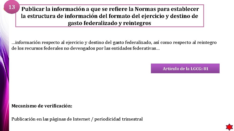 13 Publicar la información a que se refiere la Normas para establecer la estructura