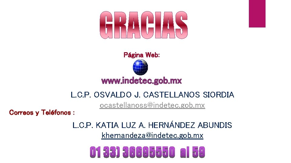 Página Web: www. indetec. gob. mx L. C. P. OSVALDO J. CASTELLANOS SIORDIA ocastellanoss@indetec.