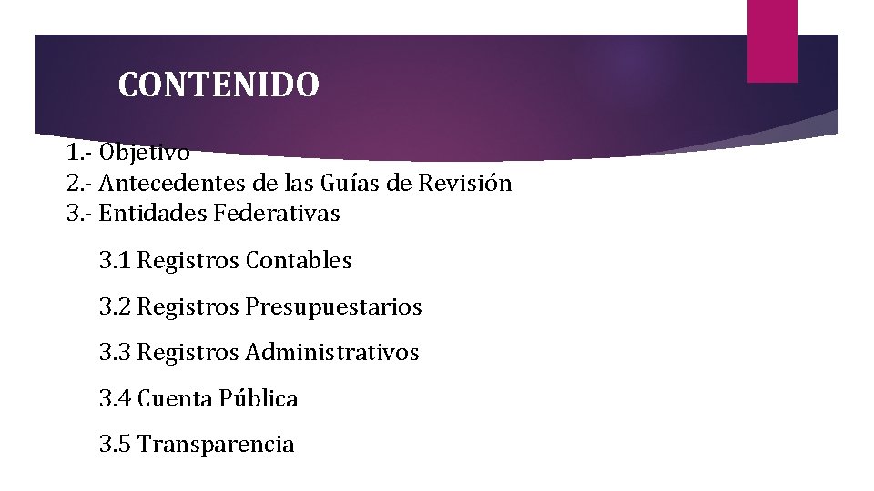 CONTENIDO 1. - Objetivo 2. - Antecedentes de las Guías de Revisión 3. -