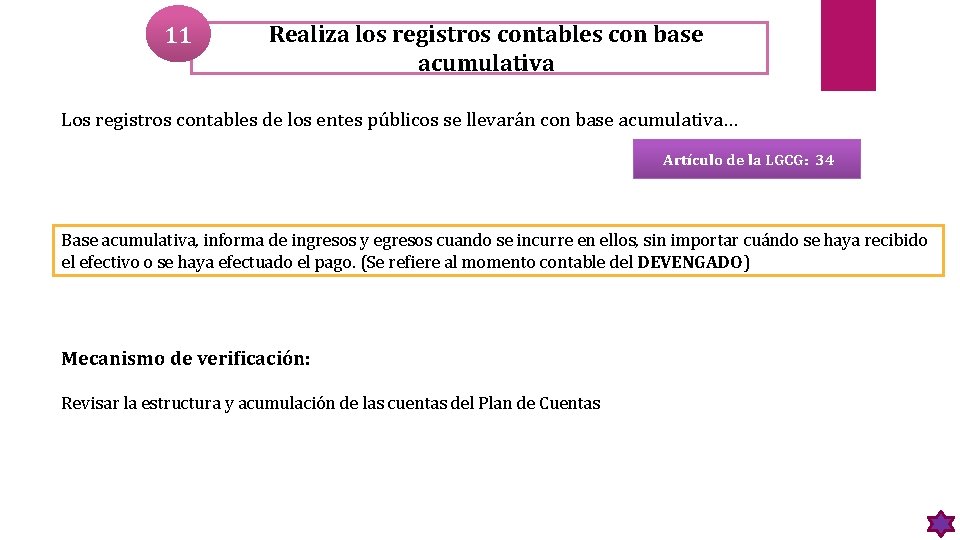 11 Realiza los registros contables con base acumulativa Los registros contables de los entes