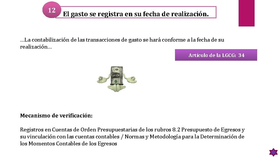 12 El gasto se registra en su fecha de realización. …La contabilización de las