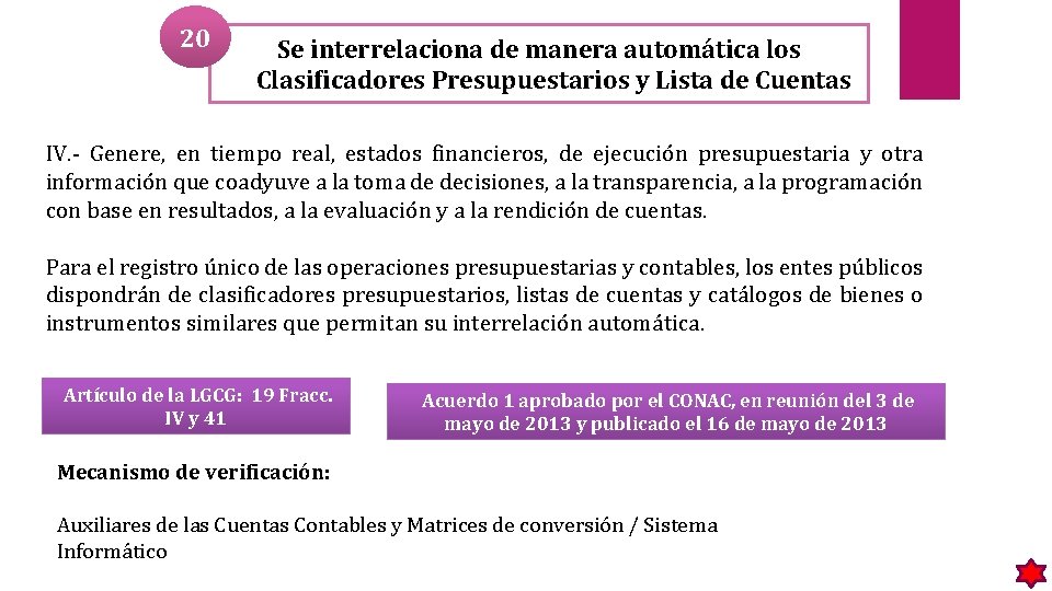 20 Se interrelaciona de manera automática los Clasificadores Presupuestarios y Lista de Cuentas IV.