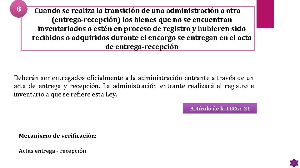 8 Cuando se realiza la transición de una administración a otra (entrega-recepción) los bienes