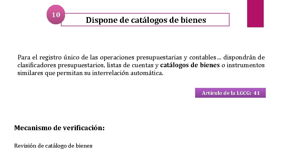 10 Dispone de catálogos de bienes Para el registro único de las operaciones presupuestarias