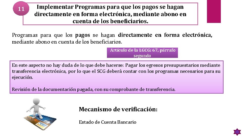 11 Implementar Programas para que los pagos se hagan directamente en forma electrónica, mediante