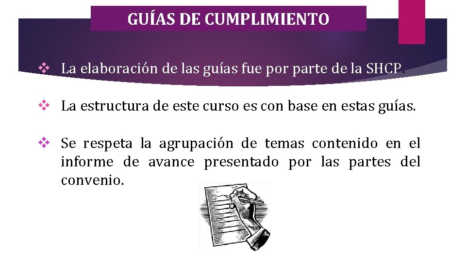 GUÍAS DE CUMPLIMIENTO v La elaboración de las guías fue por parte de la