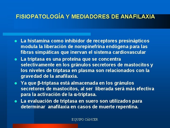 FISIOPATOLOGÍA Y MEDIADORES DE ANAFILAXIA La histamina como inhibidor de receptores presinápticos modula la